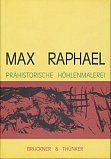Max Raphael, Prhistorische Hhlenmalerei